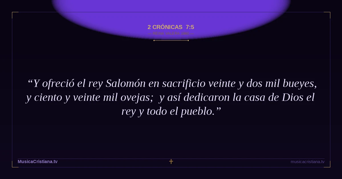 2 Crónicas 7:5 — Biblia Reina Valera 1960 — MusicaCristiana.tv