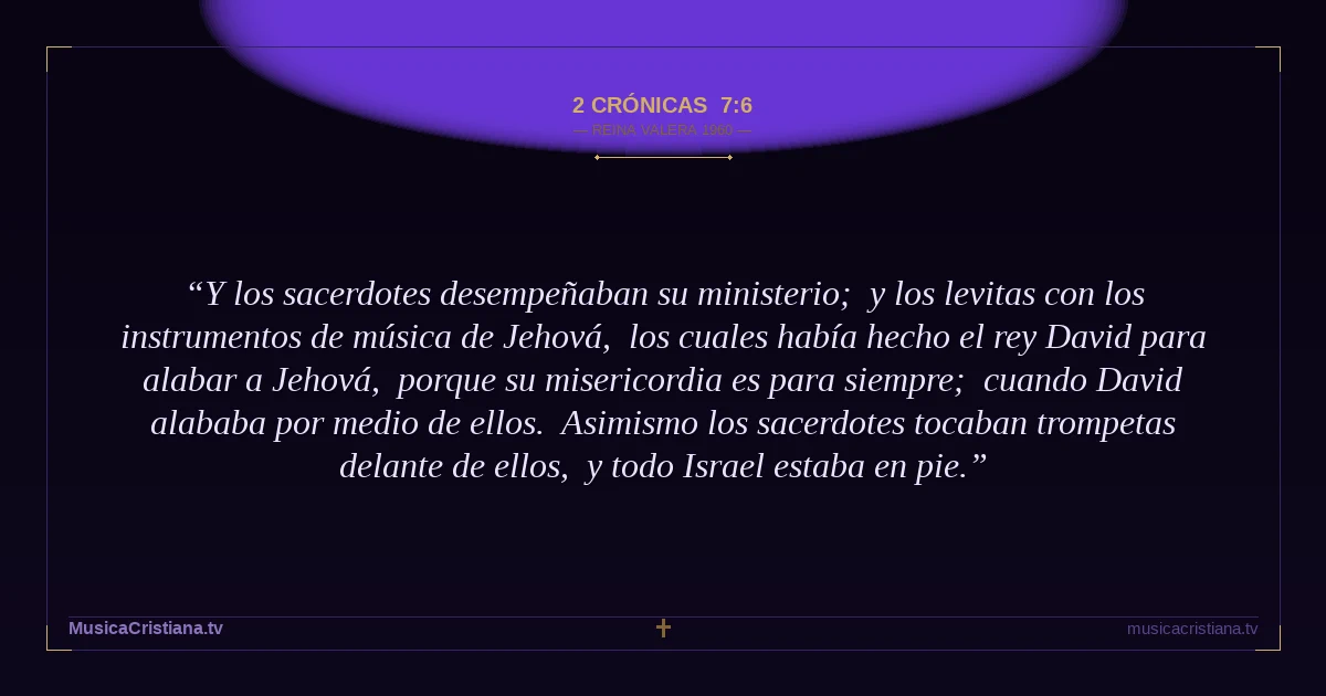 2 Crónicas 7:6 — Biblia Reina Valera 1960 — MusicaCristiana.tv