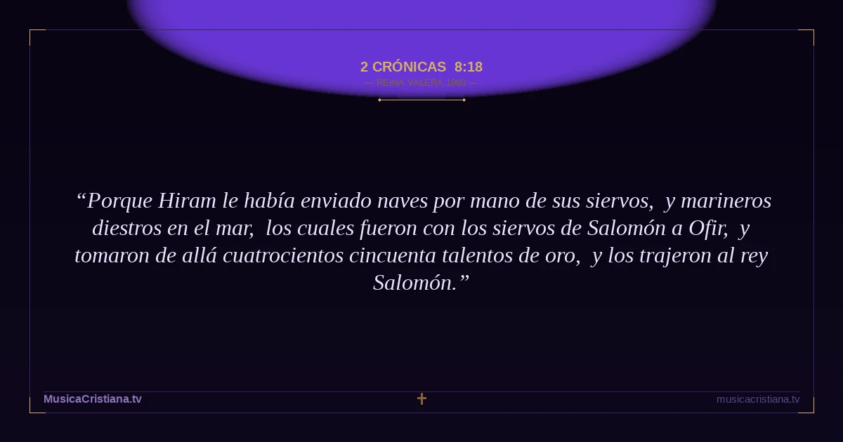 2 Crónicas 8:18 — Biblia Reina Valera 1960 — MusicaCristiana.tv