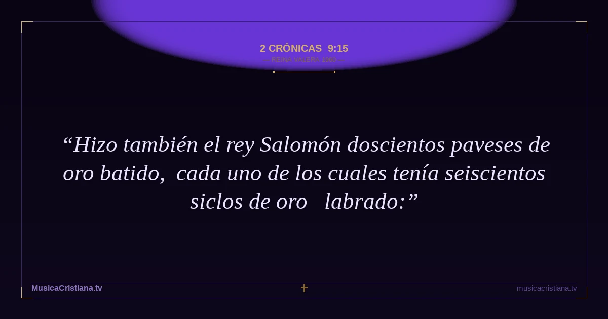 2 Crónicas 9:15 — Biblia Reina Valera 1960 — MusicaCristiana.tv