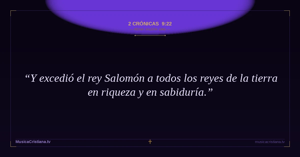 2 Crónicas 9:22 — Biblia Reina Valera 1960 — MusicaCristiana.tv