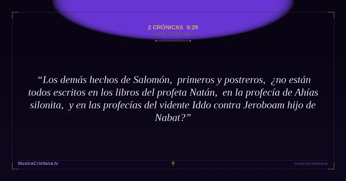 2 Crónicas 9:29 — Biblia Reina Valera 1960 — MusicaCristiana.tv