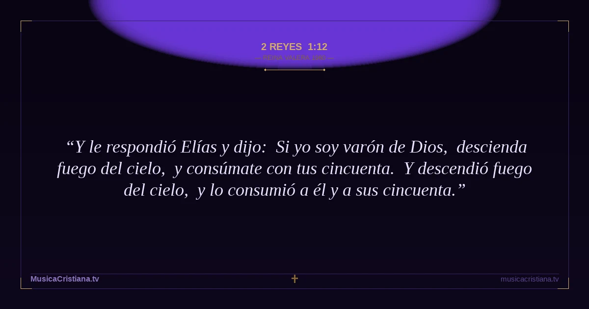2 Reyes 1:12 — Biblia Reina Valera 1960 — MusicaCristiana.tv