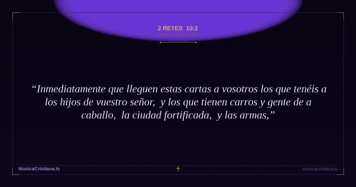 2 Reyes 10:2 — Biblia Reina Valera 1960 — MusicaCristiana.tv