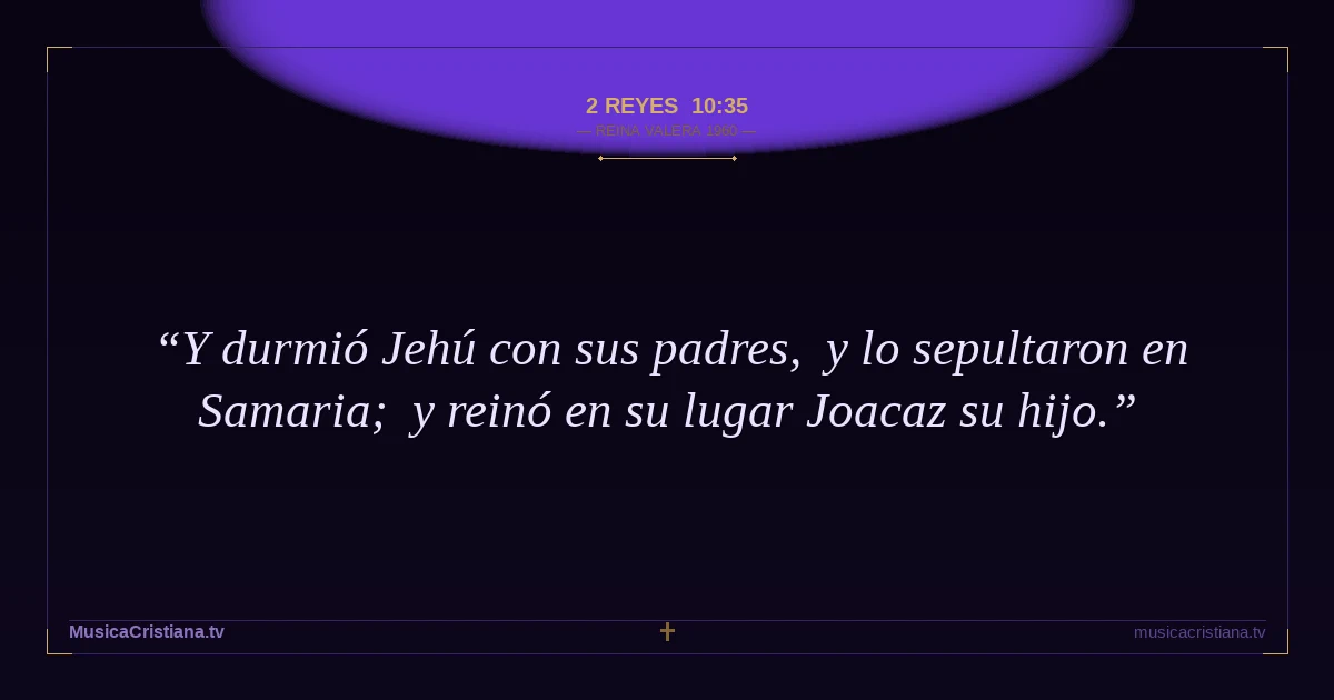 2 Reyes 10:35 — Biblia Reina Valera 1960 — MusicaCristiana.tv