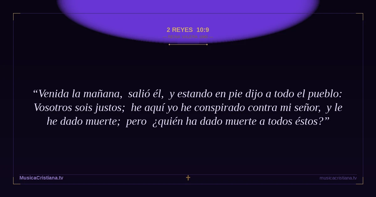 2 Reyes 10:9 — Biblia Reina Valera 1960 — MusicaCristiana.tv