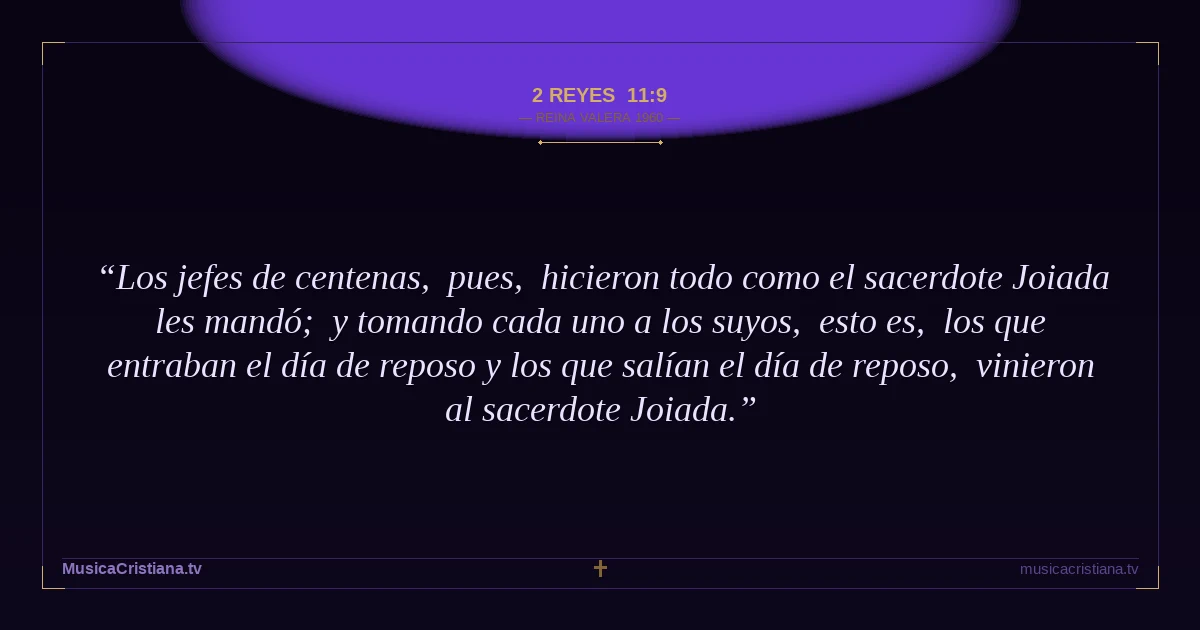 2 Reyes 11:9 — Biblia Reina Valera 1960 — MusicaCristiana.tv
