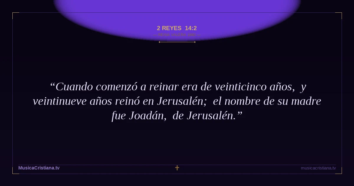 2 Reyes 14:2 — Biblia Reina Valera 1960 — MusicaCristiana.tv
