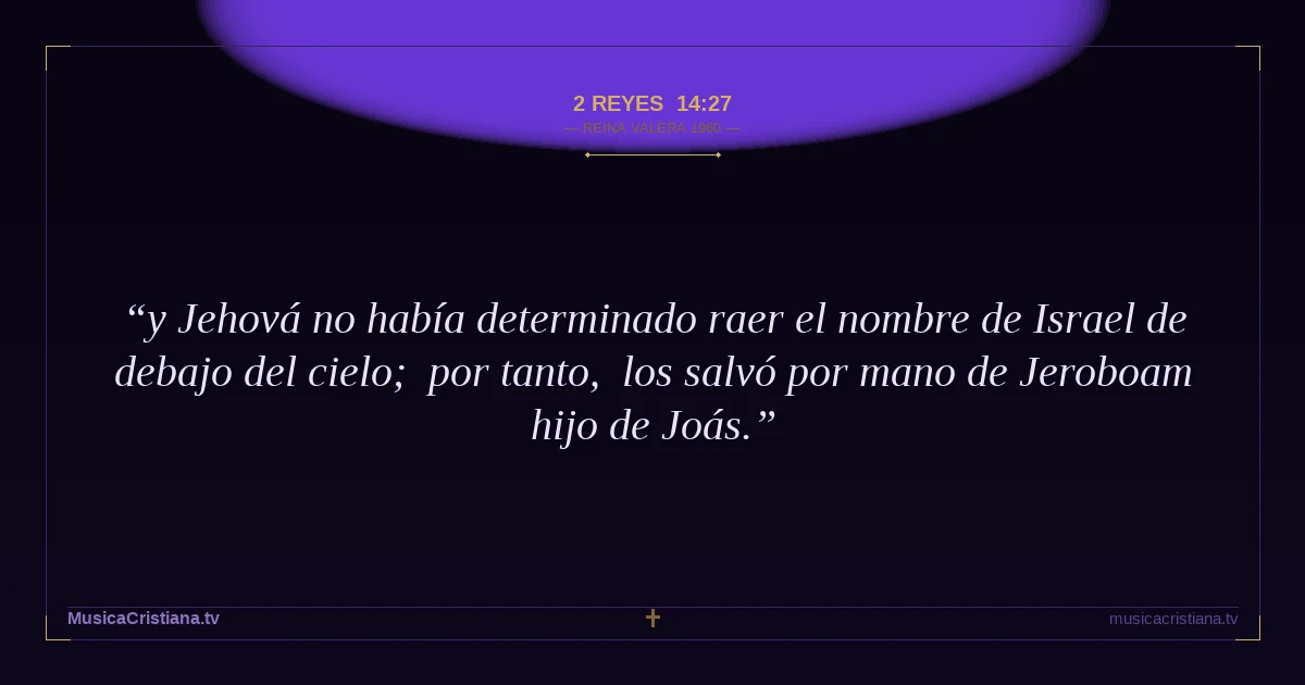 2 Reyes 14:27 — Biblia Reina Valera 1960 — MusicaCristiana.tv