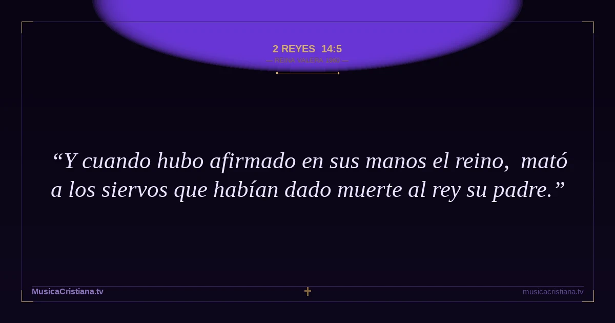 2 Reyes 14:5 — Biblia Reina Valera 1960 — MusicaCristiana.tv