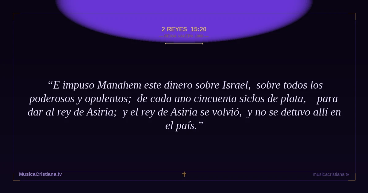 2 Reyes 15:20 — Biblia Reina Valera 1960 — MusicaCristiana.tv