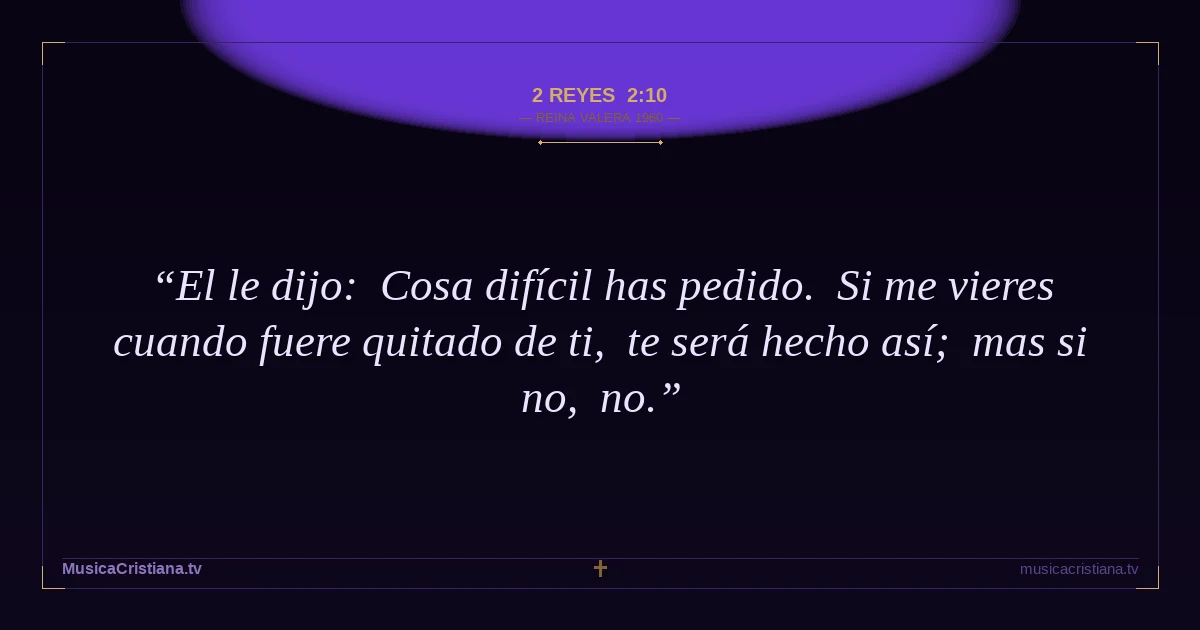 2 Reyes 2:10 — Biblia Reina Valera 1960 — MusicaCristiana.tv