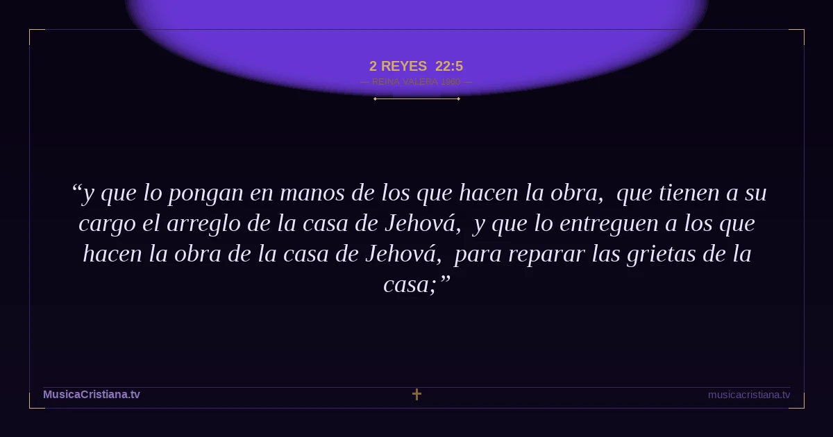 2 Reyes 22:5 — Biblia Reina Valera 1960 — MusicaCristiana.tv