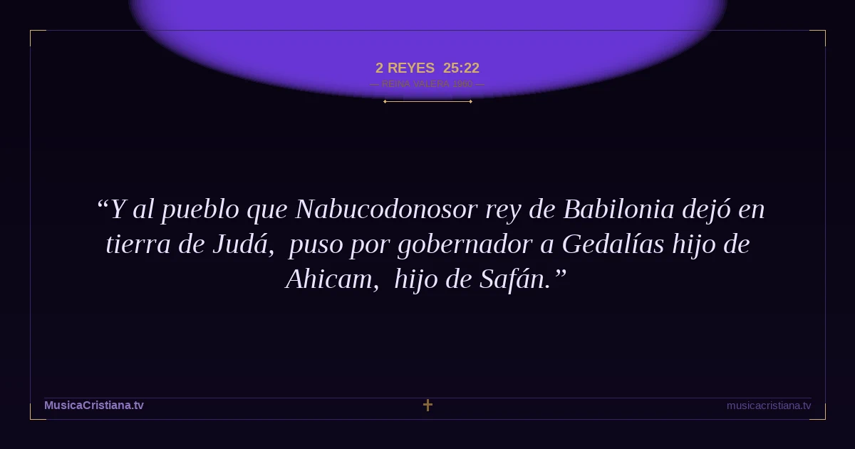 2 Reyes 25:22 — Biblia Reina Valera 1960 — MusicaCristiana.tv
