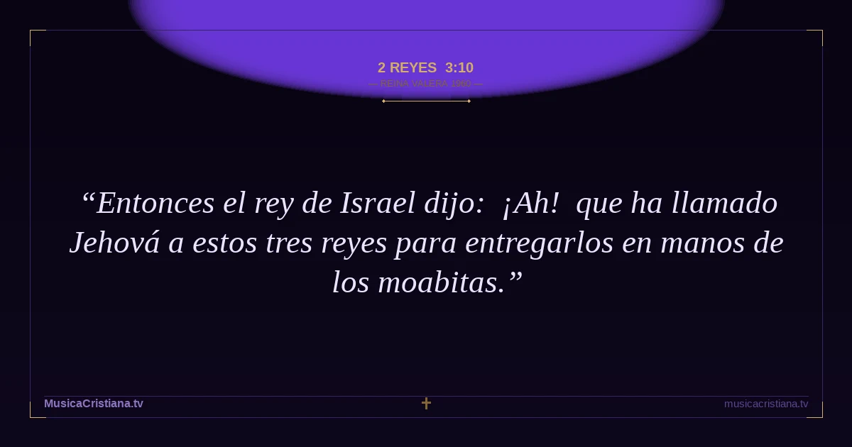 2 Reyes 3:10 — Biblia Reina Valera 1960 — MusicaCristiana.tv