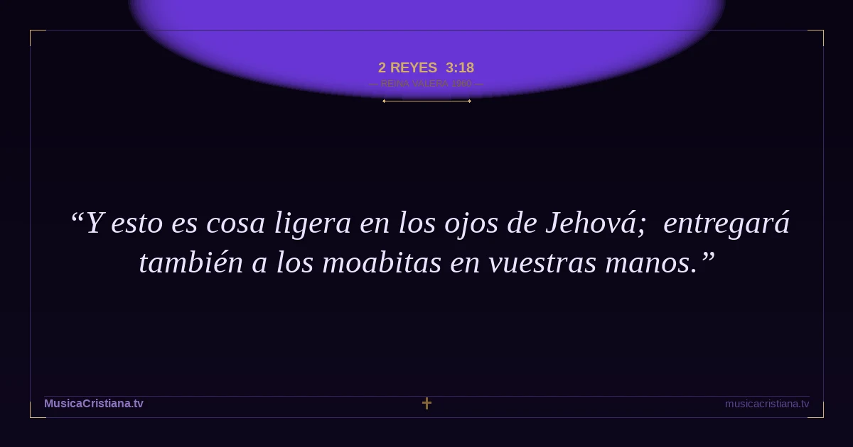 2 Reyes 3:18 — Biblia Reina Valera 1960 — MusicaCristiana.tv