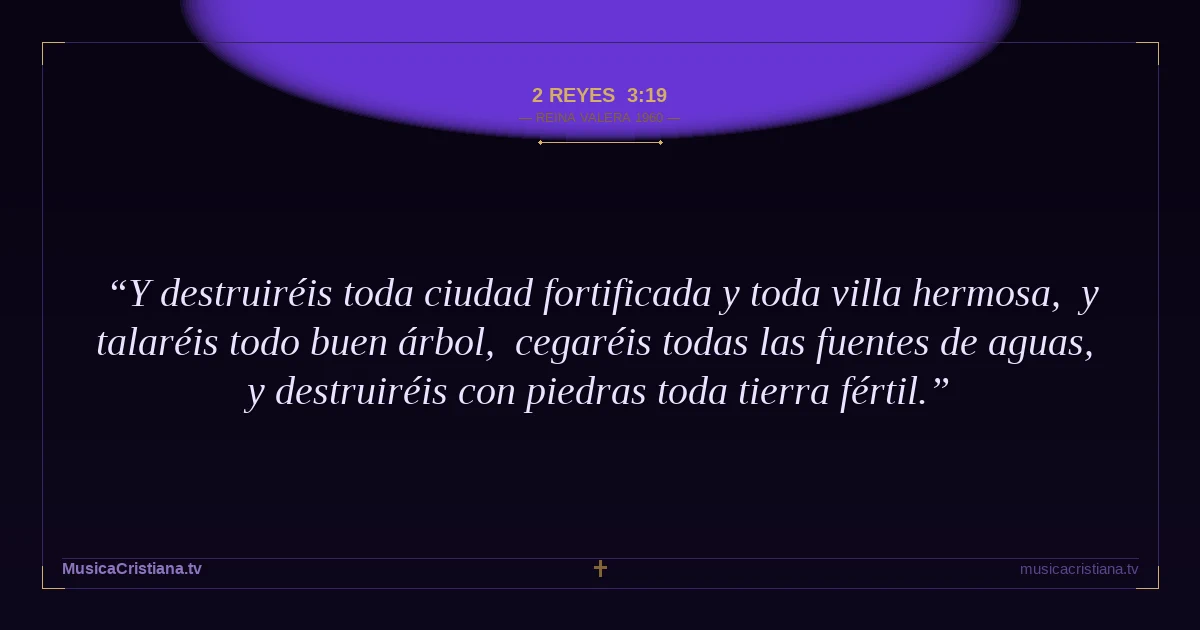 2 Reyes 3:19 — Biblia Reina Valera 1960 — MusicaCristiana.tv