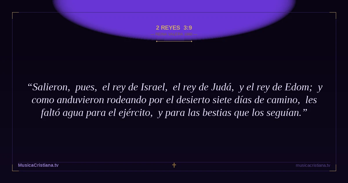 2 Reyes 3:9 — Biblia Reina Valera 1960 — MusicaCristiana.tv