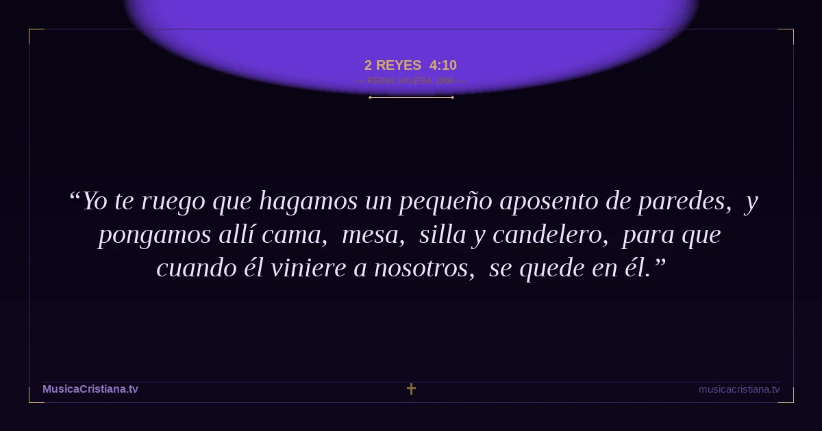 2 Reyes 4:10 — Biblia Reina Valera 1960 — MusicaCristiana.tv