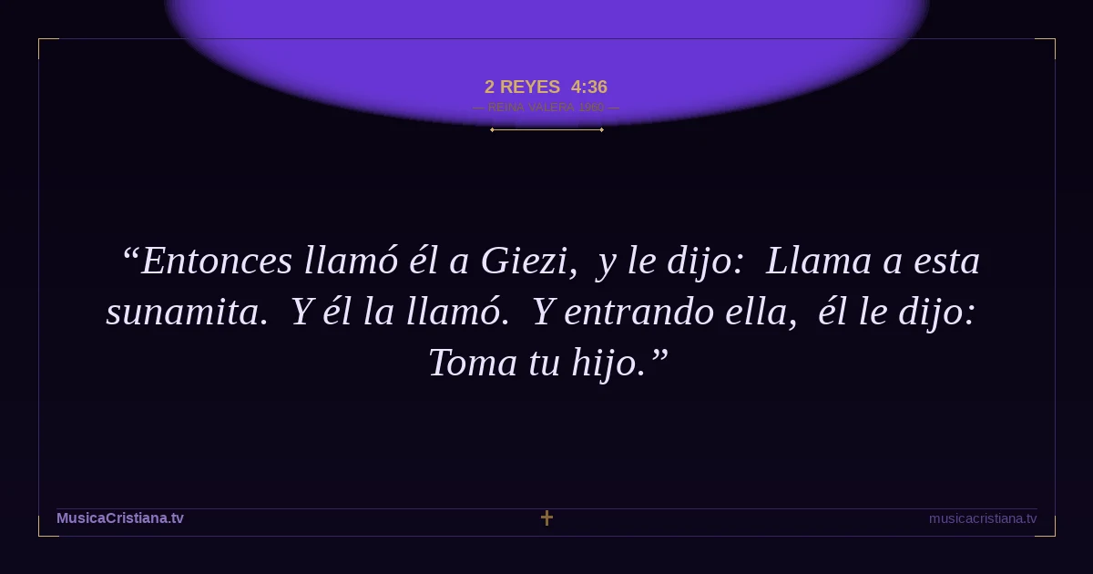 2 Reyes 4:36 — Biblia Reina Valera 1960 — MusicaCristiana.tv