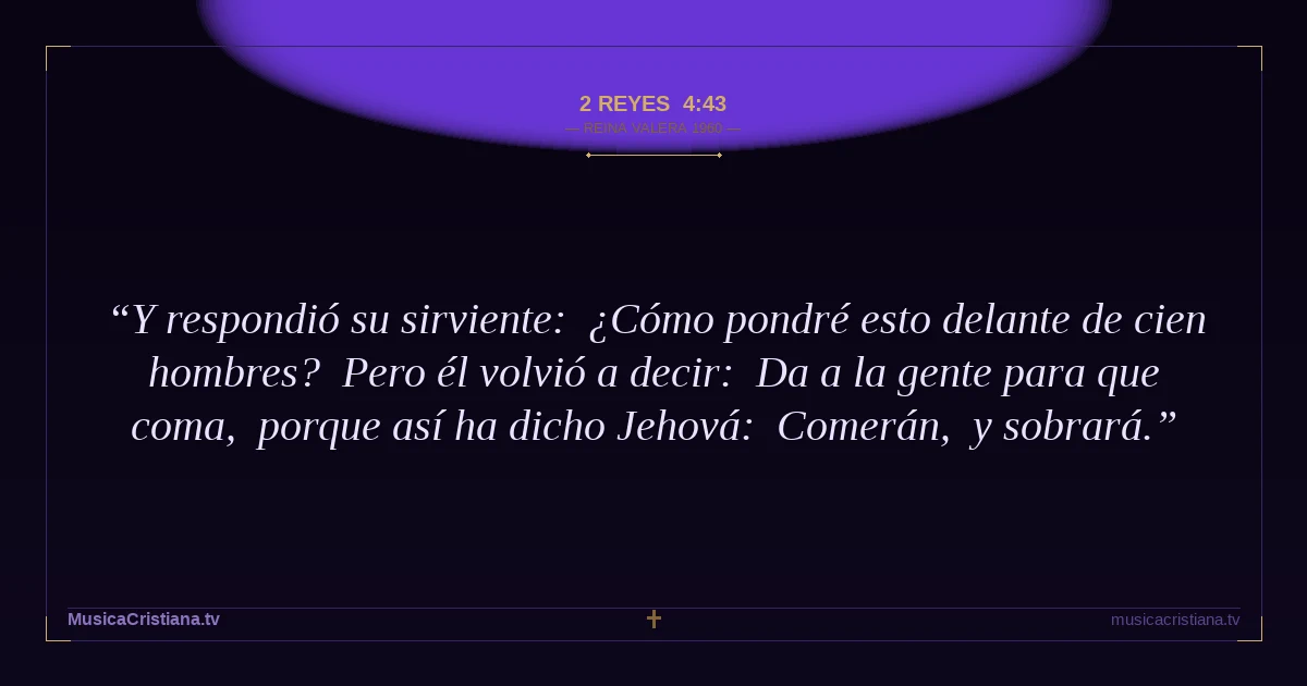 2 Reyes 4:43 — Biblia Reina Valera 1960 — MusicaCristiana.tv