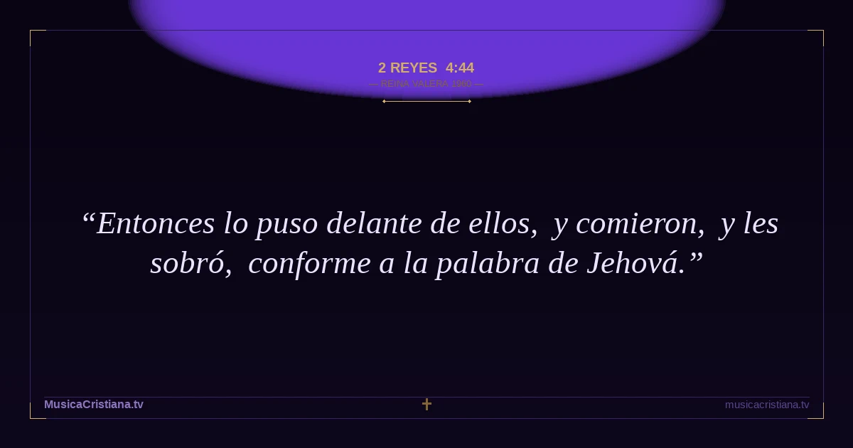 2 Reyes 4:44 — Biblia Reina Valera 1960 — MusicaCristiana.tv