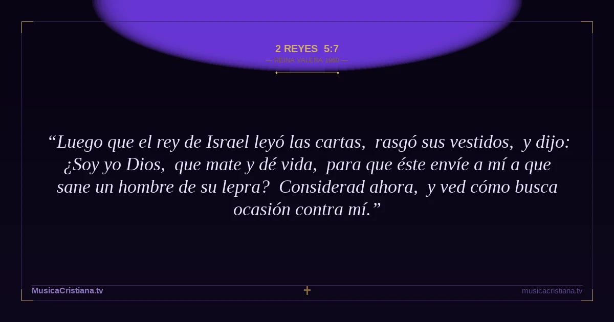 2 Reyes 5:7 — Biblia Reina Valera 1960 — MusicaCristiana.tv