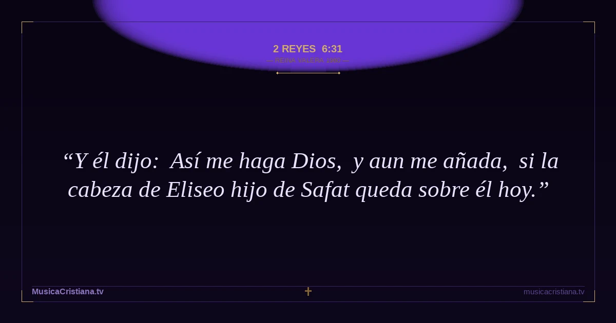 2 Reyes 6:31 — Biblia Reina Valera 1960 — MusicaCristiana.tv
