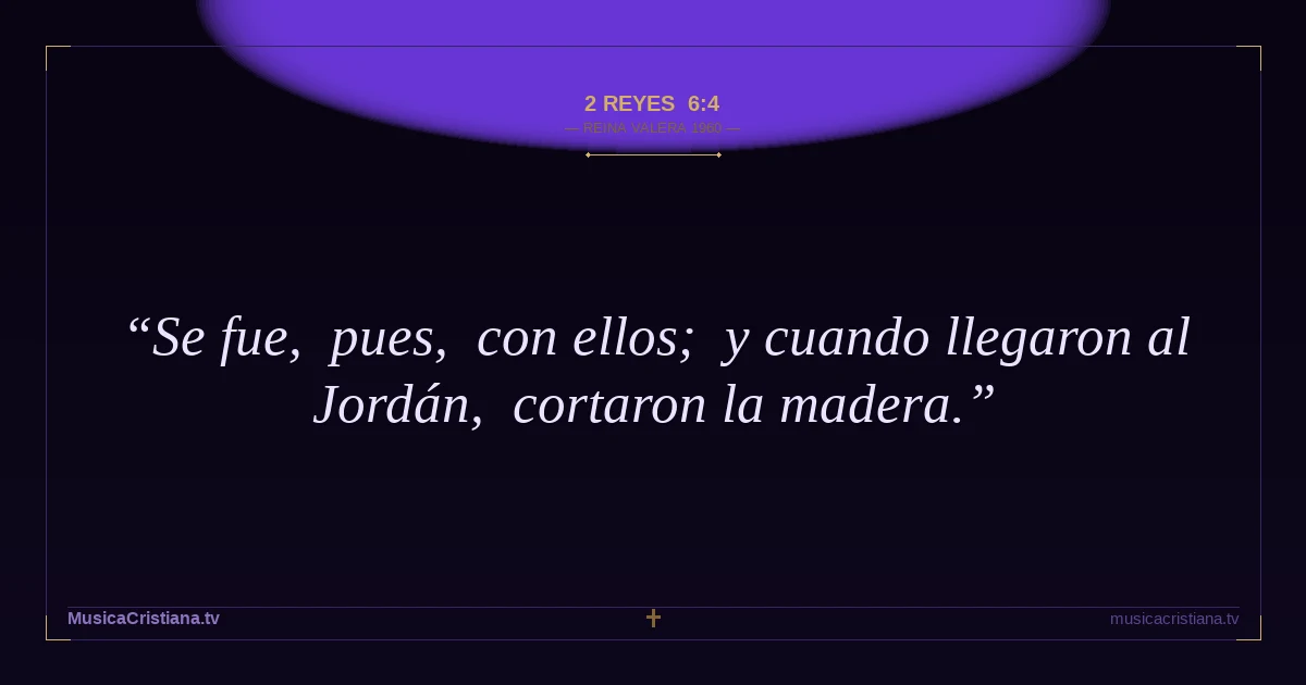 2 Reyes 6:4 — Biblia Reina Valera 1960 — MusicaCristiana.tv