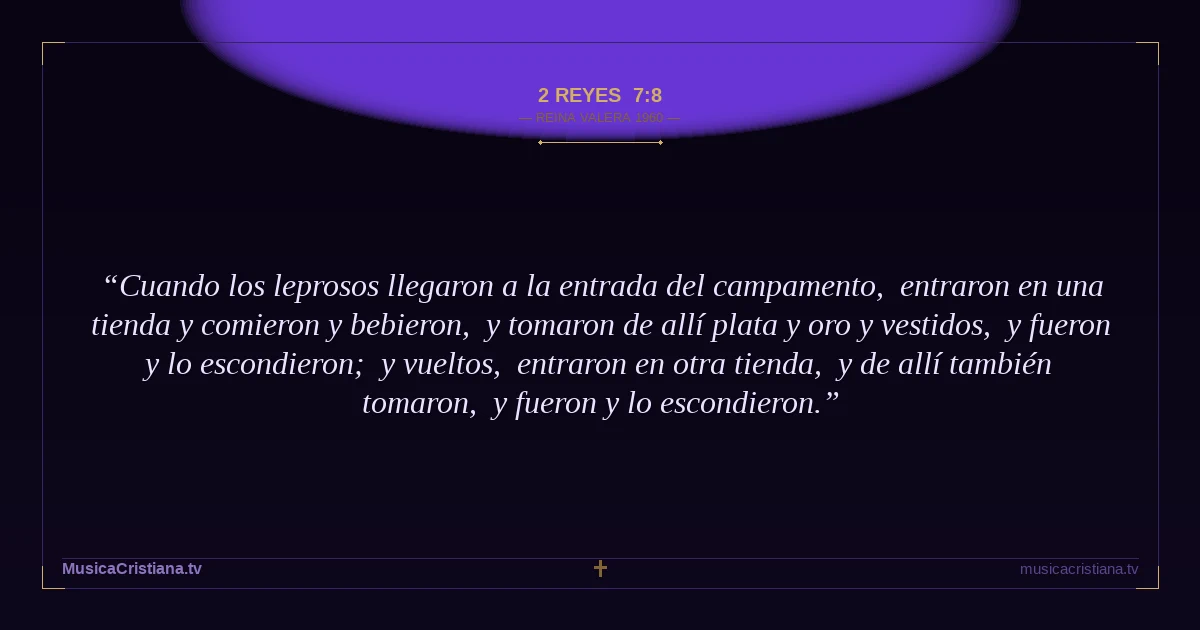 2 Reyes 7:8 — Biblia Reina Valera 1960 — MusicaCristiana.tv