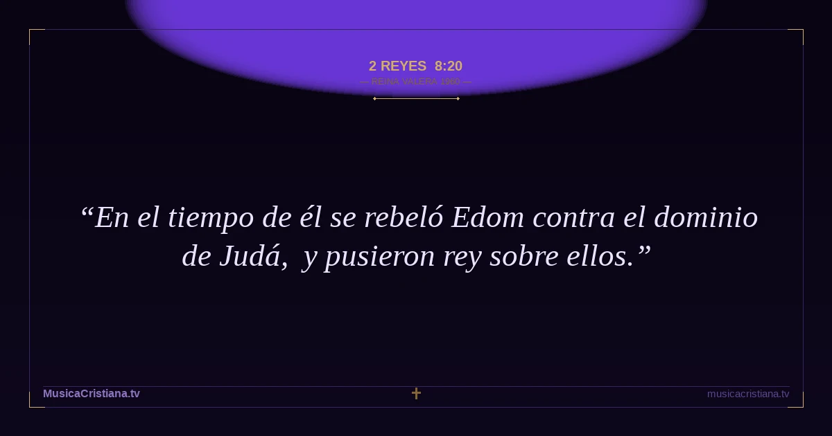2 Reyes 8:20 — Biblia Reina Valera 1960 — MusicaCristiana.tv