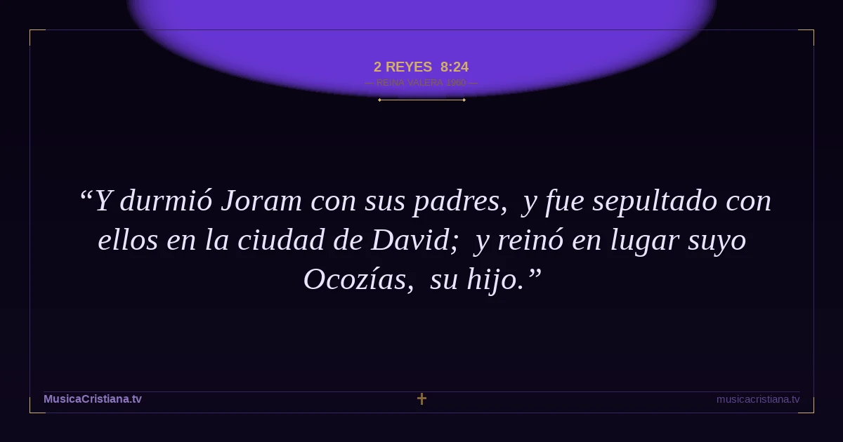 2 Reyes 8:24 — Biblia Reina Valera 1960 — MusicaCristiana.tv