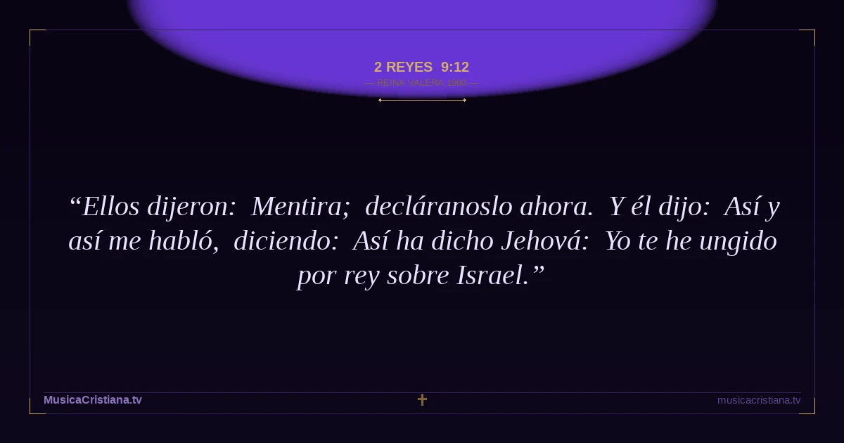 2 Reyes 9:12 — Biblia Reina Valera 1960 — MusicaCristiana.tv
