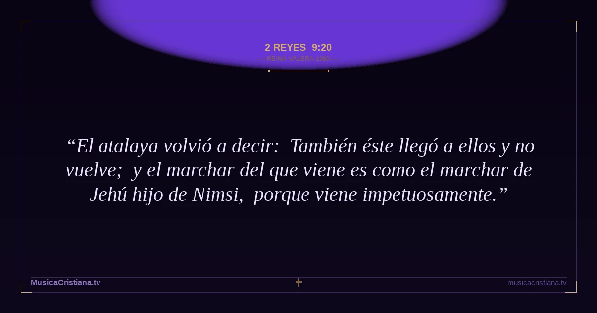 2 Reyes 9:20 — Biblia Reina Valera 1960 — MusicaCristiana.tv