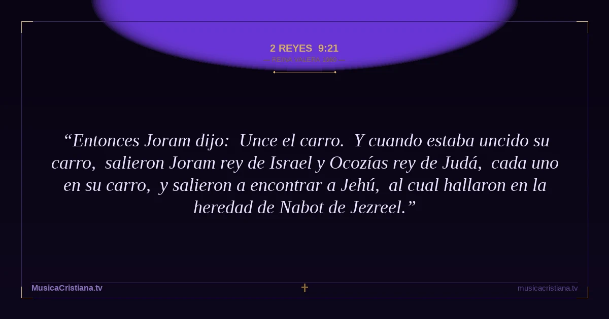2 Reyes 9:21 — Biblia Reina Valera 1960 — MusicaCristiana.tv