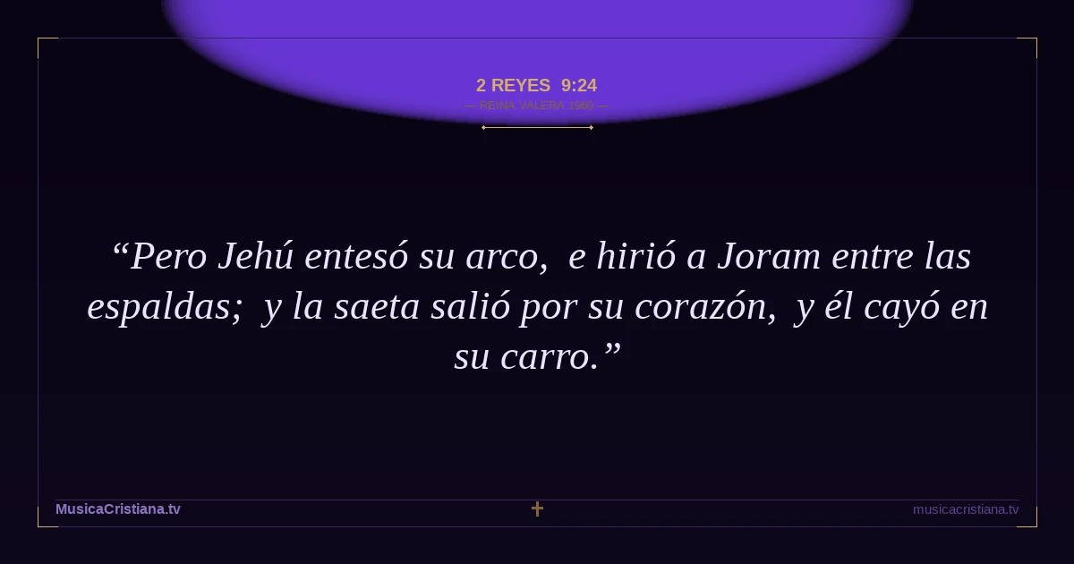 2 Reyes 9:24 — Biblia Reina Valera 1960 — MusicaCristiana.tv