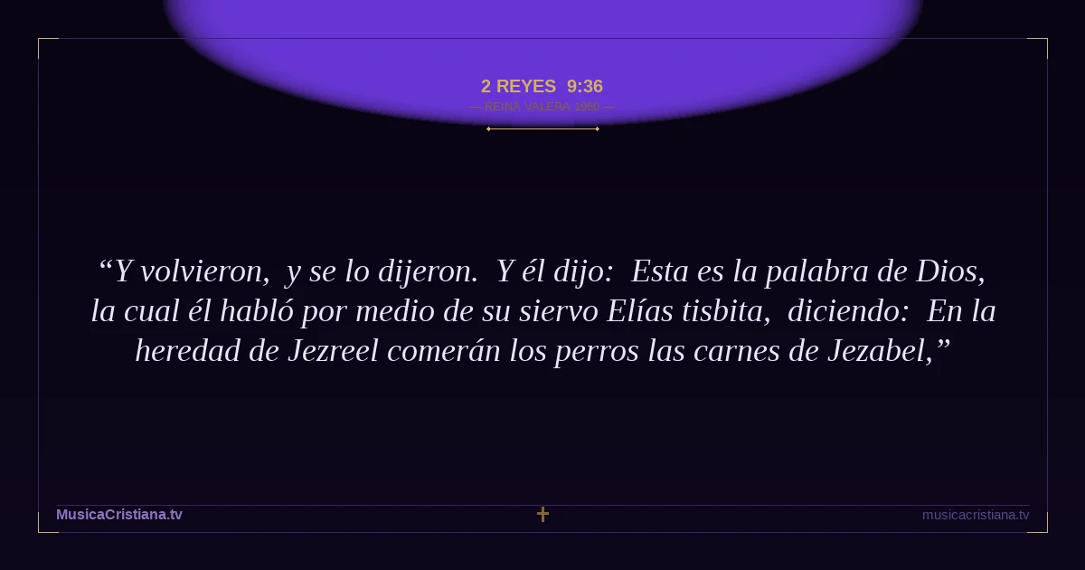 2 Reyes 9:36 — Biblia Reina Valera 1960 — MusicaCristiana.tv