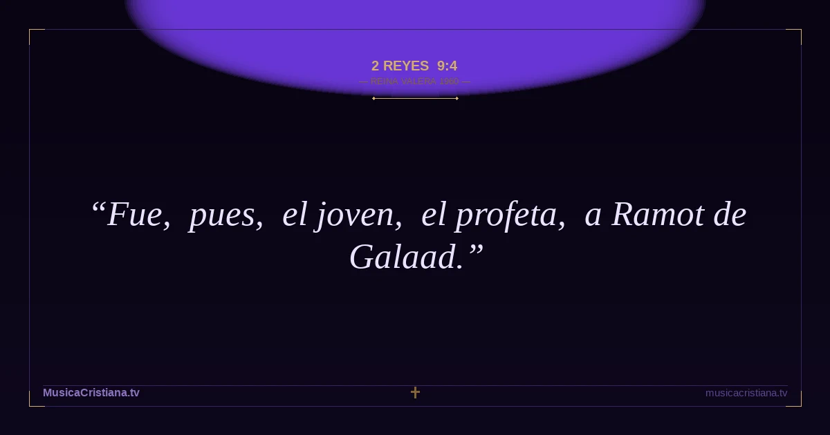 2 Reyes 9:4 — Biblia Reina Valera 1960 — MusicaCristiana.tv