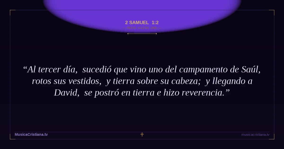 2 Samuel 1:2 — Biblia Reina Valera 1960 — MusicaCristiana.tv