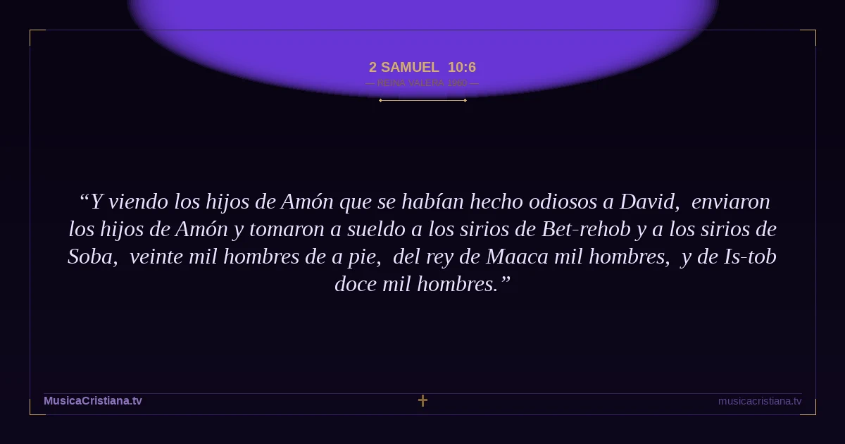 2 Samuel 10:6 — Biblia Reina Valera 1960 — MusicaCristiana.tv