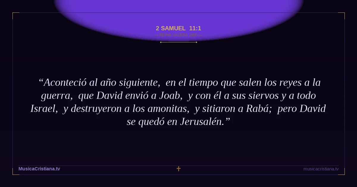 2 Samuel 11:1 — Biblia Reina Valera 1960 — MusicaCristiana.tv