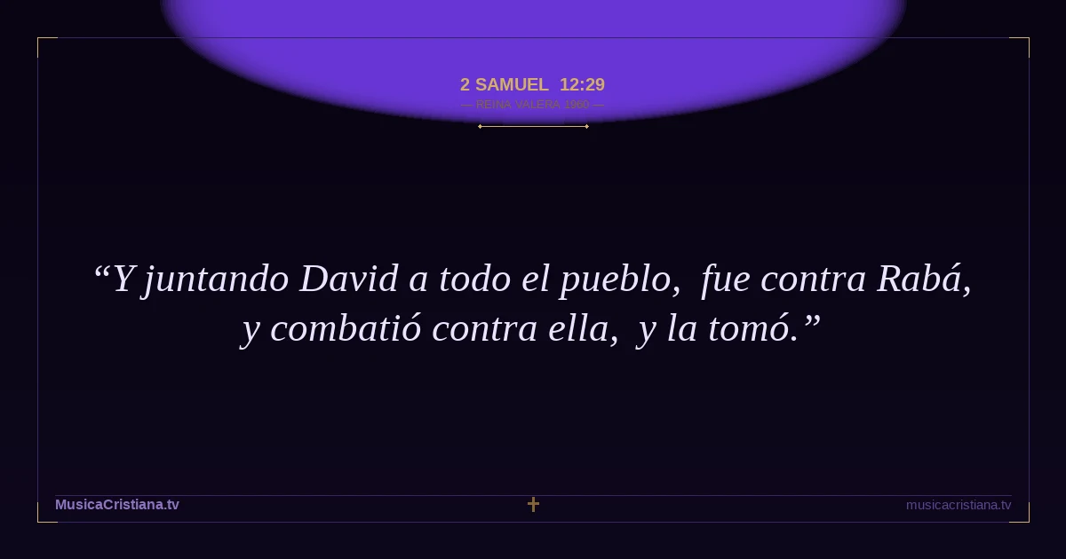 2 Samuel 12:29 — Biblia Reina Valera 1960 — MusicaCristiana.tv