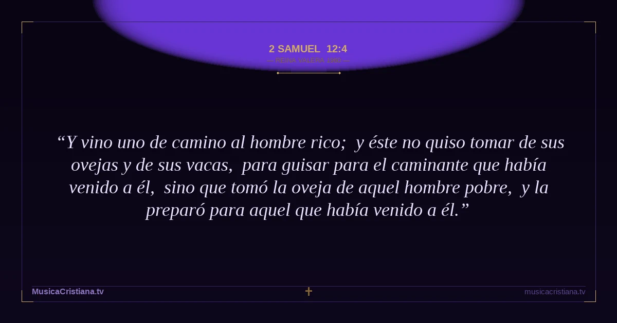 2 Samuel 12:4 — Biblia Reina Valera 1960 — MusicaCristiana.tv