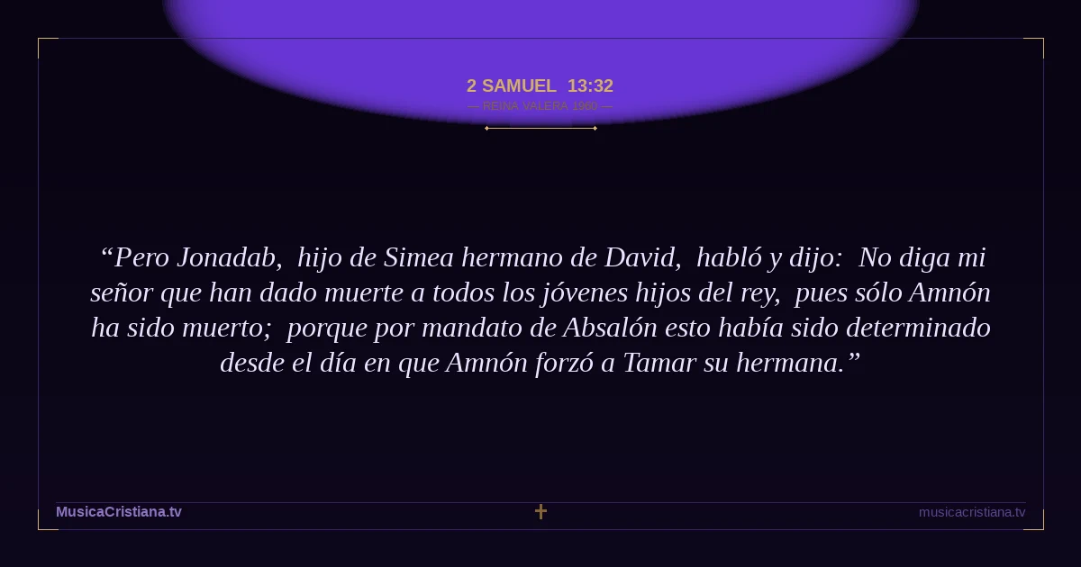 2 Samuel 13:32 — Biblia Reina Valera 1960 — MusicaCristiana.tv