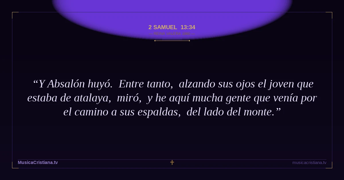 2 Samuel 13:34 — Biblia Reina Valera 1960 — MusicaCristiana.tv