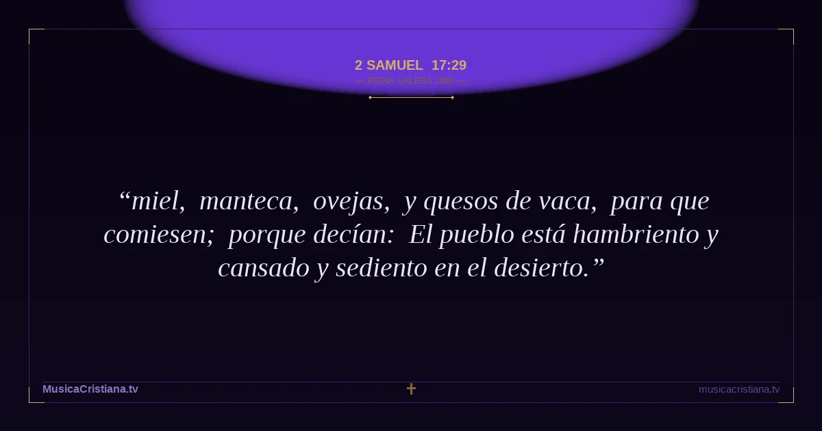 2 Samuel 17:29 — Biblia Reina Valera 1960 — MusicaCristiana.tv