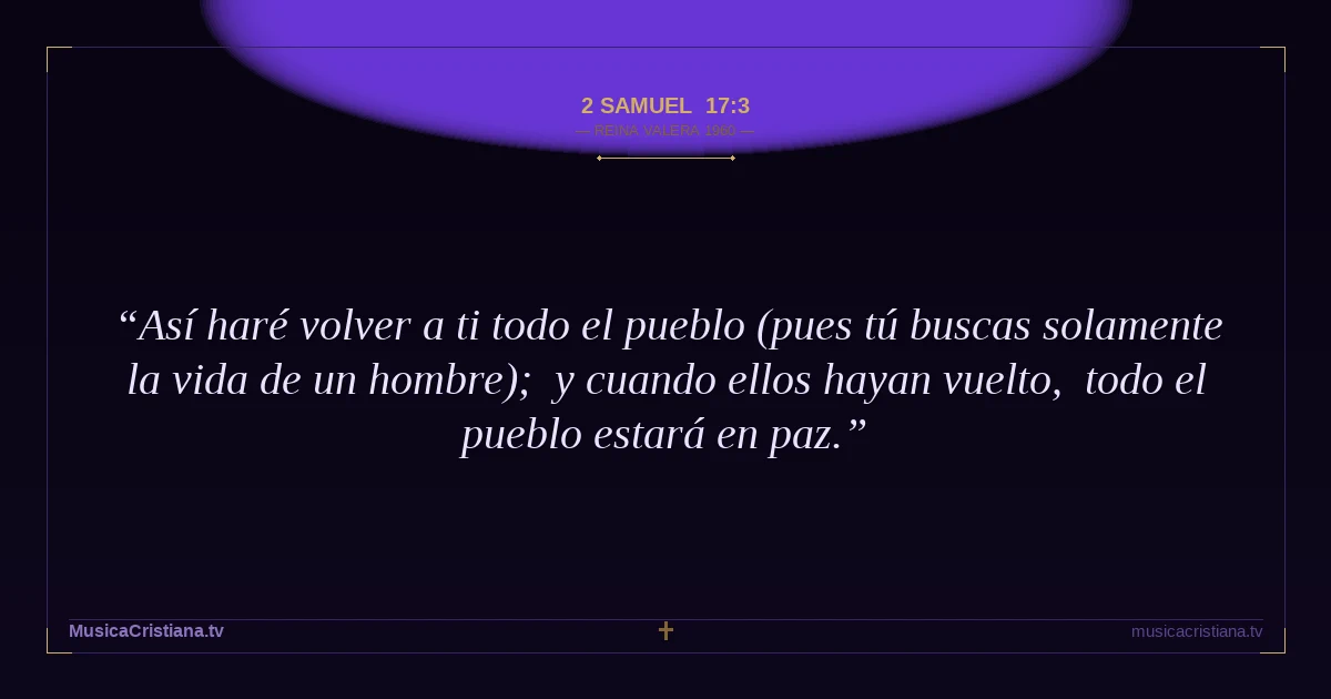 2 Samuel 17:3 — Biblia Reina Valera 1960 — MusicaCristiana.tv