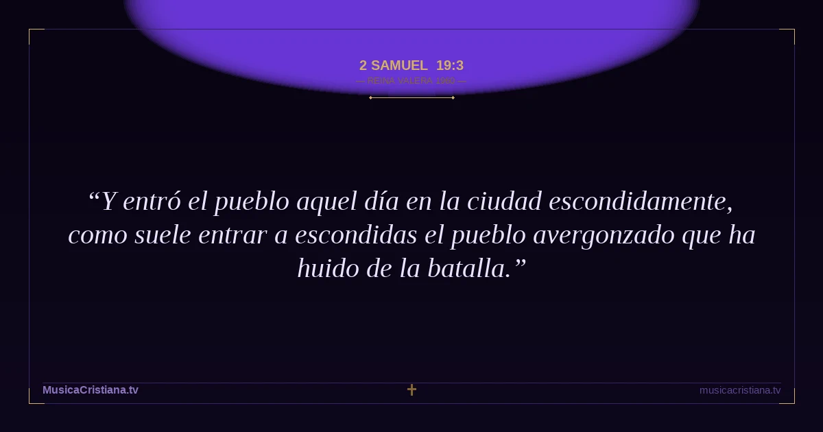 2 Samuel 19:3 — Biblia Reina Valera 1960 — MusicaCristiana.tv