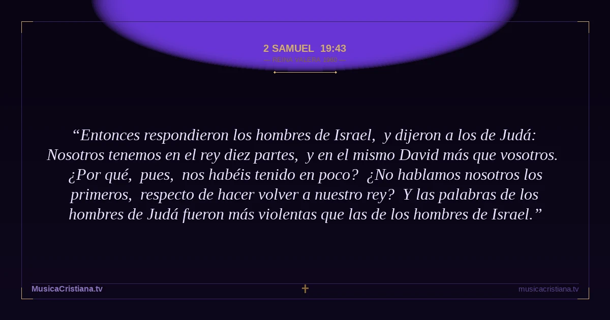 2 Samuel 19:43 — Biblia Reina Valera 1960 — MusicaCristiana.tv