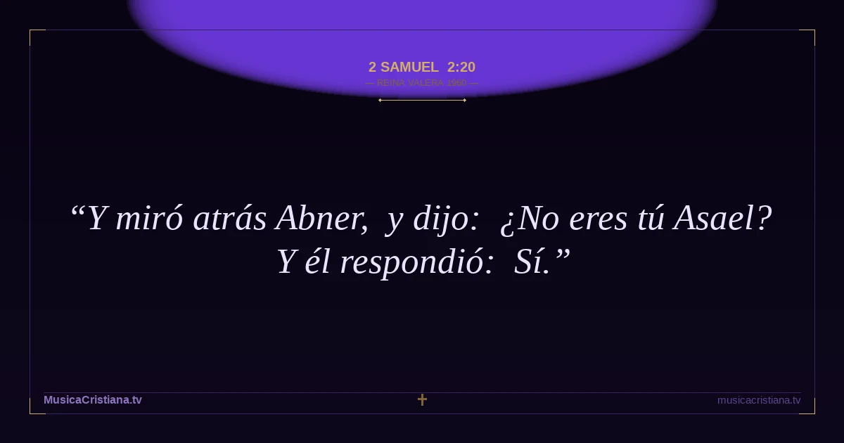 2 Samuel 2:20 — Biblia Reina Valera 1960 — MusicaCristiana.tv